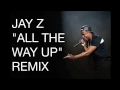 Jay All The Way Up (Remix) z