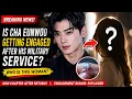 Is it true that Cha Eunwoo will get engaged to this woman after his military service Who is she