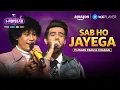 Lagu Sab Ho Jayega Performance by Maan Panu \u0026 Charan | I-Popstar | Amazon MX Player
