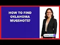 How To Find Oklahoma Mugshots