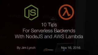Jim Lynch - Tips For Serverless Node js Scripts With AWS Lambda