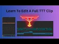 Learn To Edit A Full TTT Clip With Me Vitro - cww
