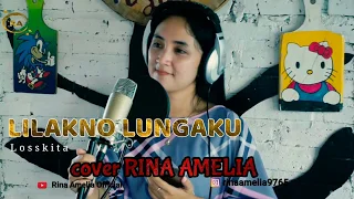 Download LILAKNO LUNGAKU - LOSSKITA || cover RINA AMELIA MP3