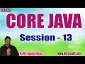 CORE JAVA tutorials Session - 13 by Mr Nagoor Babu On 29-11-2019 9AM