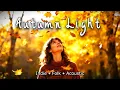 Lagu Herfstlicht 🍁 | Indie/Folk/Akoestische Muziek om je Ziel te Verwarmen