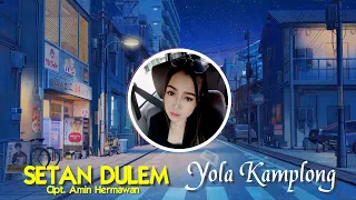 setan dulem yola kamplong cipt amin hermawan terbaru 2022 klip lirik audio spectrum
