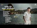 Download Lagu Bước Qua Đời Nhau, Lá Xa Lìa Cành, Thích Thì Đến | Tuyển Tập Nhạc Trẻ Ballad Cực Tâm Trạng 2025