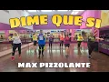 Dime Que Si - Max Pizzolante | Cumbia | Zumba Fitness