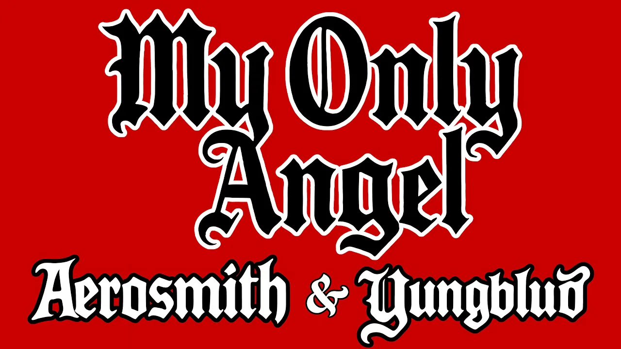 Aerosmith & YUNGBLUD - My Only Angel (Lyrics)