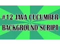 Java Cucumber Tutorial 12 Background Script QAShahin