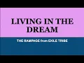 Download Lagu THE RAMPAGE from EXILE TRIBE - Living in the Dream (kanji/romaji/english lyrics)
