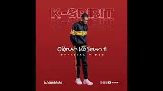 olorun ko seunti official video by k spirit ft dunsin oyekan