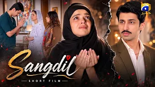 Sangdil | Short Film | Farhan Ahmed Malhi - Searha Asghar - Lubna Aslam | Geo films