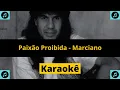 Download Lagu KARAOKÊ Paixão Proibida - Marciano