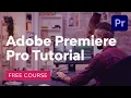 Premiere Pro Tutorial FREE COURSE