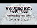 Download Lagu SAMUDERA RAYA LAGU TLDM (Tentera Laut Diraja Malaysia) For Symphony Wind Band - Arrange by CS Lee