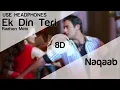 Download Lagu Ek Din Teri Raahon Mein 8D Audio Song (Naqaab) Javed Ali (HIGH QUALITY)