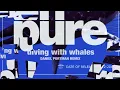Nora en Pure - Diving with whales ( Daniel Portman Remix )