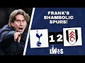 FRANK In CRISIS! • Tottenham Hotspur 1-2 Fulham • [Premier League] • Post-Match Analysis Podcast