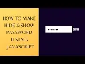 How to Create Show and hide password Password Show Hide Using JavaScript
