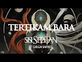 Lagu TERTIKAM BARA FT GILGA SAHID (Official Lyric Video)