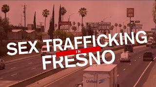 Ride along with Fresno police and community leaders fighting human trafficking in the valley