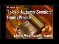 Tokyo Autumn Session/HoneyWorks [Music Box]