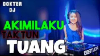 Download DJ TAK TUN TUANG VS AKIMILAKU ♫ SUPER BASS REMIX 2018 MP3