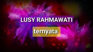 lusy rahmawati ternyata lyrics