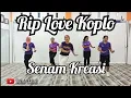 Lagu DJ RIP LOVE KOPLO | Senam Kreasi