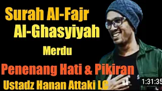 Download Hafalan Surah Al-Fajr - Surah Al-Ghasyiyah,Merdu - Ustadz Hanan Attaki LC MP3