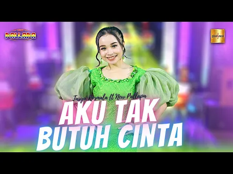 Download MP3 Tasya Rosmala ft New Pallapa - Aku Tak Butuh Cinta (Official Live Music)