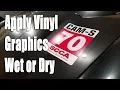 Install vinyl graphics wet or dry