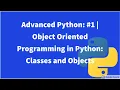 Advanced Python Object Oriented Programming in Python Classes and Objects
