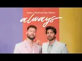 Calum Scott & Armaan Malik - Always (Mind Veneration Remix)