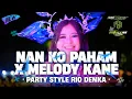 Download Lagu DJ NAN KO PAHAM HOREG PARTY RIO DENKA - IYAN PROJECT RMX ft PGB GANK