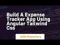 build a expense tracker app using angular tailwind css
