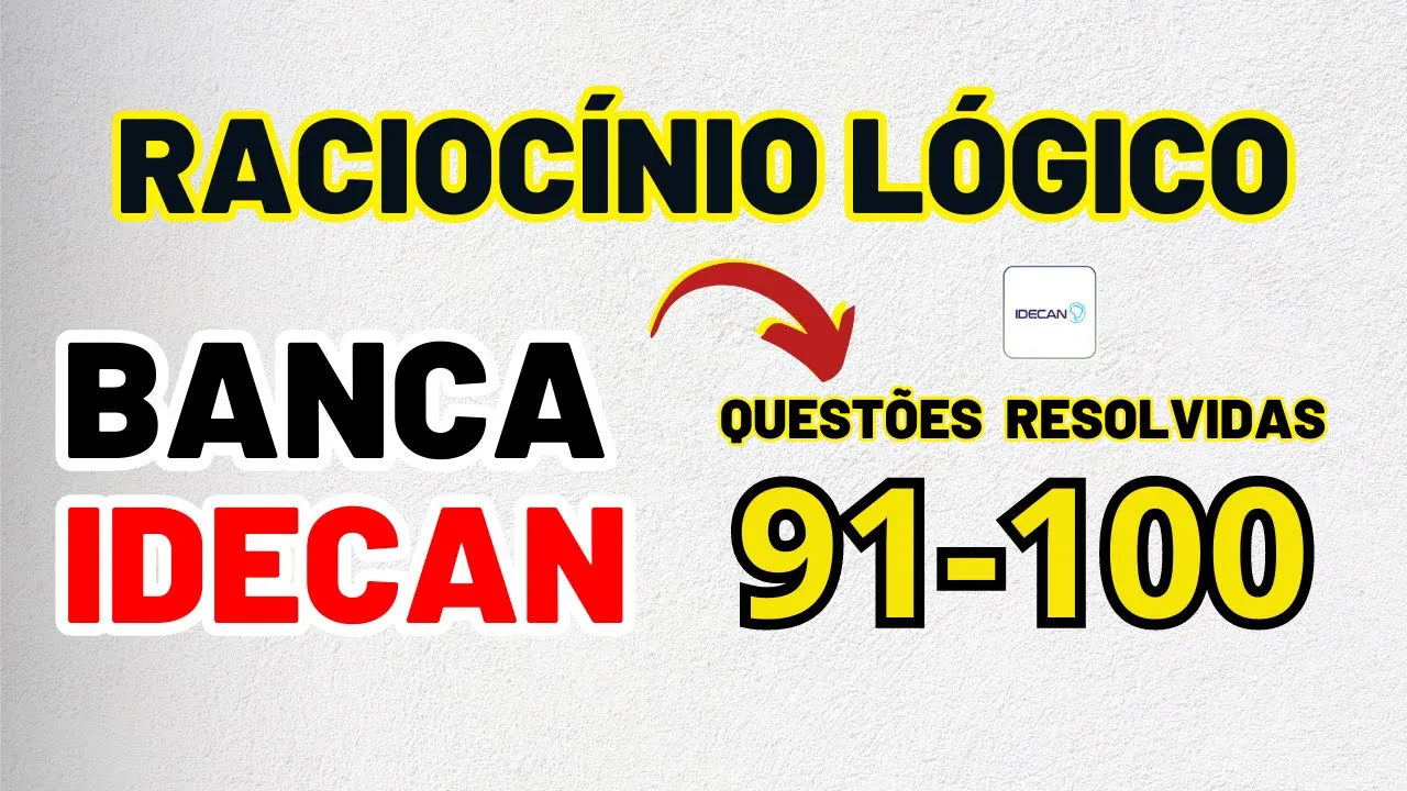 Raciocínio Lógico | Banca #idecan  | Questões de 91 à 100