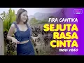 Download Lagu Fira Cantika - Sejuta Rasa Cinta (Official Music Video)
