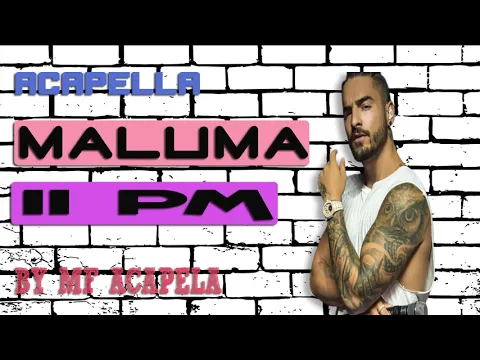 Download MP3 Maluma - 11 PM (Acapella - Vocal Only)