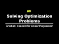 Gradient Descent for Linear Regression Solving Optimization Problems Lec 6