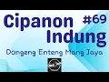 Lagu CIPANON INDUNG 69, Dongeng Enteng Mang Jaya, Carita Sunda @MangJayaOfficial