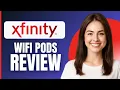 XFINITY WIFI PODS REVIEW 2026