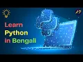 Learn Python In Bengali Basic Introduction Full Course Basic to Advanced Part - 1