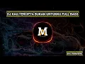 Lagu DJ KAU TERCIPTA BUKAN UNTUKKU REMIX FULL BASS ♫ TIKTOK VIRAL TERBARU 2024