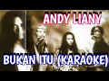 Lagu Andy Liany - Bukan Itu (KARAOKE) AUDIO HD 