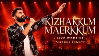 kizhakkum maerkkum live worship josephus andrew