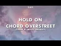 Download Lagu Chord Overstreet - Hold On (Cover by Molly) (Lyrics) | Luem