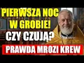 Lagu Co czuje zmarły w PIERWSZĄ NOC po pogrzebie? Wstrząsające wyznanie kapłana!