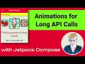 Use Coil and Jetpack Compose Animations for Long API Calls